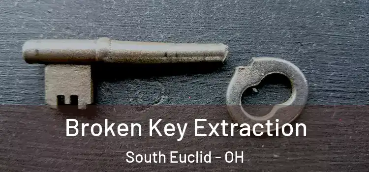 Broken Key Extraction South Euclid - OH