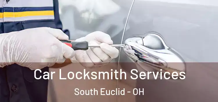 Car Locksmith Services South Euclid - OH