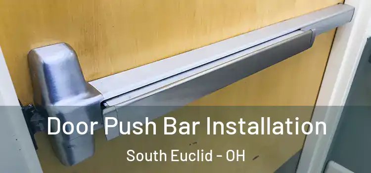 Door Push Bar Installation South Euclid - OH