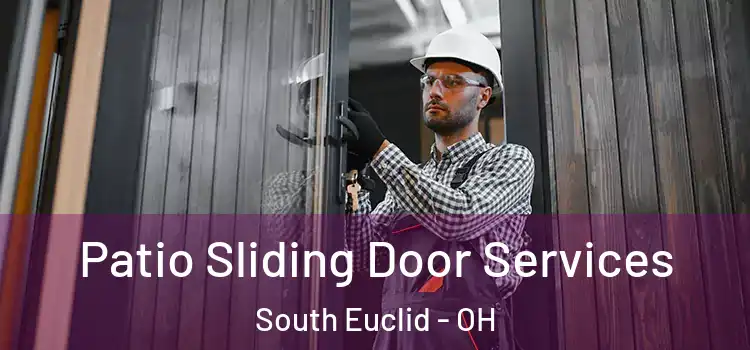 Patio Sliding Door Services South Euclid - OH