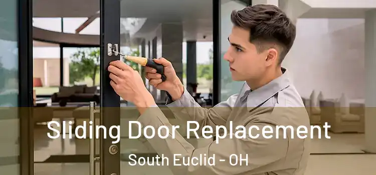 Sliding Door Replacement South Euclid - OH